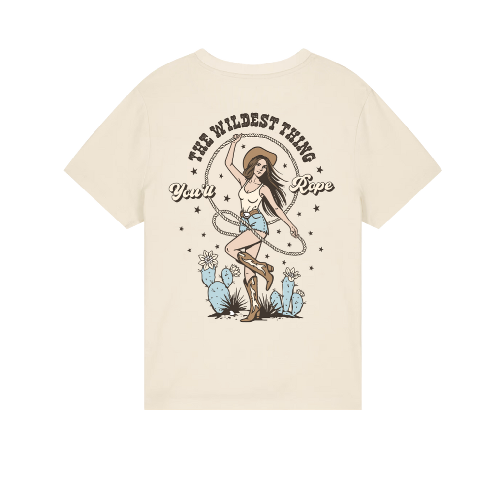 'Wildest Thing You'll Rope' Ladies T-Shirt