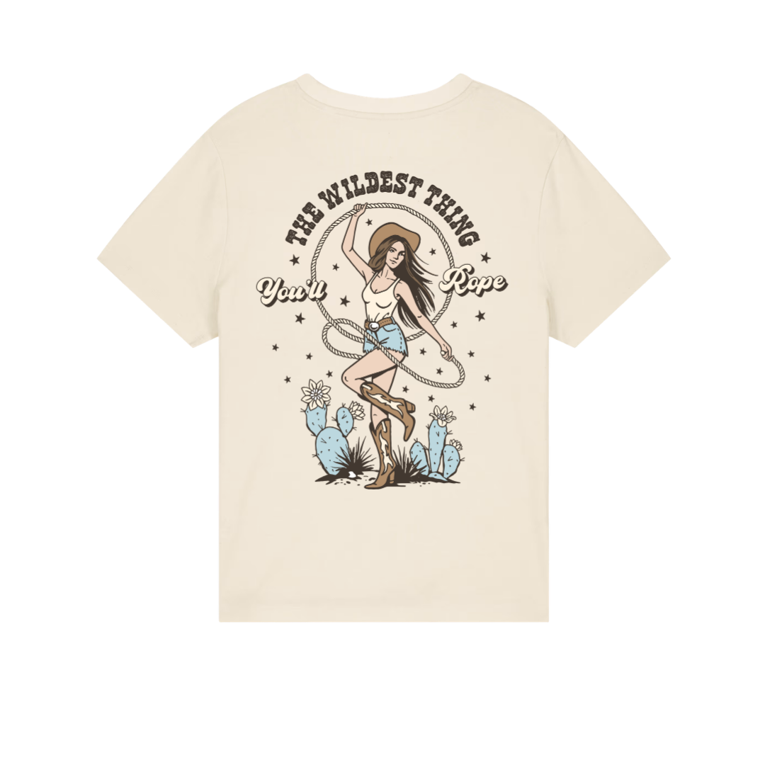 'Wildest Thing You'll Rope' Ladies T-Shirt